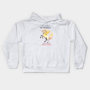 Always be Yourself Unless you can be a Unicorn Kids Hoodie